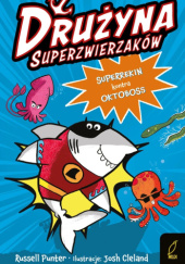 Okładka książki Superrekin kontra Oktoboss Josh Cleland, Russell Punter
