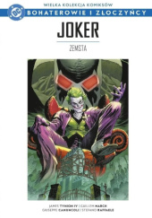 Okładka książki Joker: Zemsta autora Giuseppe Camuncoli,&nbsp;Guillem March,&nbsp;Stefano Raffaele,&nbsp;James Tynion IV, 9788328259591