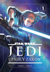 Okładka książki Star Wars Jedi: Upadły Zakon. Tom 1 Mangado,&nbsp;Sideranch