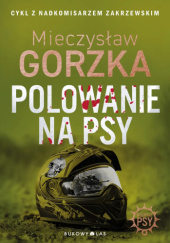 Okładka książki Polowanie na psy Mieczysław Gorzka