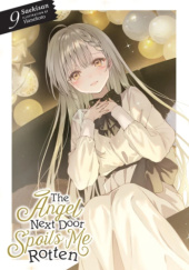 Okładka książki The Angel Next Door Spoils Me Rotten, Vol. 9 (light novel) Saekisan