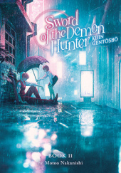 Okładka książki Sword of the Demon Hunter: Kijin Gentoushou, Vol. 11 (light novel) Motoo Nakanishi