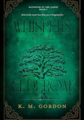 Okładka książki Whispers of the Elderoak K.M. Gordon