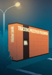 Okładka książki Tracking przesyłek poleconych - Michał Janik