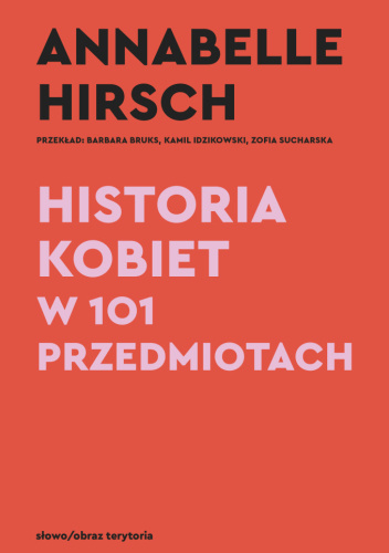 Historia kobiet w 101 przedmiotach | Annabelle Hirsch