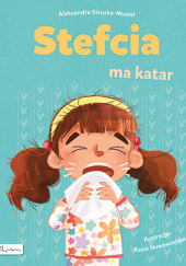 Okładka książki Stefcia ma katar Aleksandra Struska-Musiał