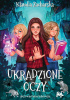 Okładka książki Ukradzione oczy Paulina Walachowska,&nbsp;Klaudia Zacharska