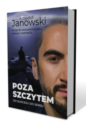 Okładka książki Poza szczytem - od sukcesu do sensu autora Krzysztof Janowski, 9788397750104