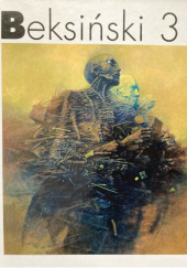 Okładka książki Beksiński 3. Miniatura Wiesław Banach,&nbsp;Zdzisław Beksiński