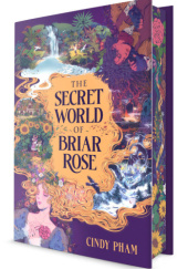 Okładka książki The Secret World of Briar Rose Cindy Pham