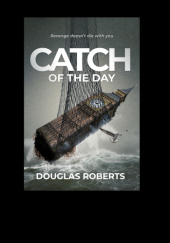 Okładka książki Catch Of The Day Douglas Roberts