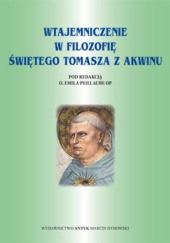 Okładka książki Wtajemniczenie w filozofię świętego Tomasza z Akwinu. Praca zbiorowa pod redakcją o. Emila Peillaube O. P. praca zbiorowa