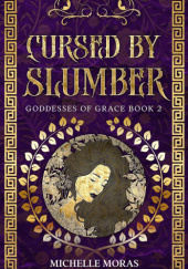 Okładka książki Cursed by Slumber Michelle Moras