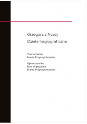 Okładka książki Dzieła hagiograficzne św. Grzegorz z Nyssy