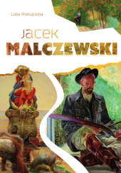 Okładka książki Jacek Malczewski Luba Ristujczina