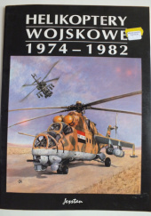 Okładka książki Helikoptery Wojskowe 1974-1982 Michał M. Mietelski