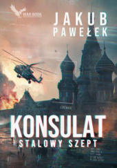 Okładka książki Konsulat. Stalowy szept. autora Jakub Pawełek, 9788368264364
