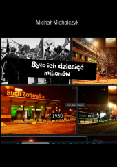 Było ich dziesięć milionów