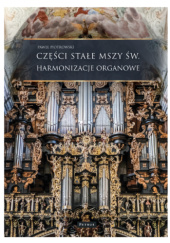 Okładka książki Części stałe Mszy Św. Harmonizacje organowe Paweł Piotrowski