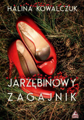 Jarzębinowy zagajnik Halina Kowalczuk