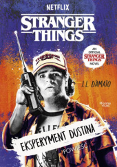 Okładka książki Stranger Things. Eksperyment Dustina J. L. D’Amato