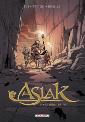 Okładka książki Aslak T06: Le Monde du tout Humbert Chabuel,&nbsp;Emmanuel Michalak,&nbsp;Fred Weytens