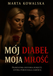 Mój Diabeł, Moja Miłość - historia kobiety, która pokochała zabójcę