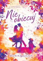 Okładka książki Nie obiecuj Monika Gajos