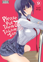 Okładka książki Please Put Them On, Takamine-san, Vol. 9 Yuichi Hiiragi