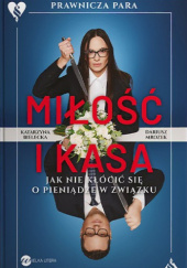 Okładka książki Miłość i kasa. Jak nie kłócić się o pieniądze w związku Katarzyna Bielecka,&nbsp;Dariusz Mrozek