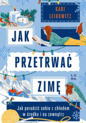 Okładka książki Jak przetrwać zimę Kari Leibowitz
