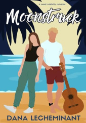 Okładka książki Moonstruck autorstwa Dana LeCheminant