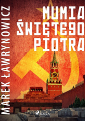 Okładka książki Mumia świętego Piotra Marek Ławrynowicz