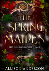 Okładka książki The Spring Maiden Allison Anderson