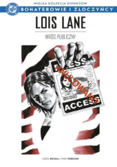 Okładka książki Lois Lane: Wróg publiczny Mike Perkins,&nbsp;Greg Rucka