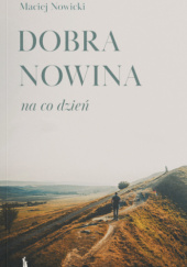 Okładka książki Dobra nowina na co dzień Maciej Nowicki