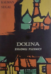Okładka książki Dolina zielonej pszenicy Kalman Segal