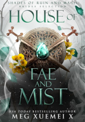 Okładka książki House of Fae and Mist Meg Xuemei X