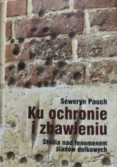 Ku ochronie i zbawieniu. Studia nad fenomenem śladów dołkowych