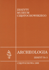 Okładka książki Zeszyty Muzeum Częstochowskiego. Archeologia. Zeszyt nr 3 Maciej Kosiński,&nbsp;Małgorzata Kurgan-Przybylska,&nbsp;Iwona Młodkowska-Przepiórowska,&nbsp;Bogdan Mruzek,&nbsp;Anita Szczepanek,&nbsp;Barbara Szybowicz,&nbsp;Magdalena Wieczorek-Szmal,&nbsp;Joanna Zagórska-Telega