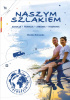 Okładka książki Naszym Szlakiem Monika Kotowska
