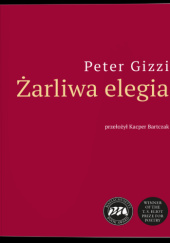 Okładka książki Żarliwa elegia Peter Gizzi