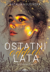 Okładka książki Ostatni oddech lata Natalia Kulpińska