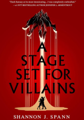 Okładka książki A Stage Set for Villains Shannon J. Spann