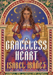 Okładka książki Graceless Heart Isabel Ibañez