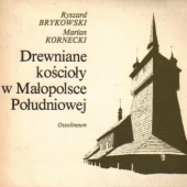 Okładka książki Drewniane kościoły w Małopolsce Południowej Ryszard Brykowski,&nbsp;Marian Kornecki