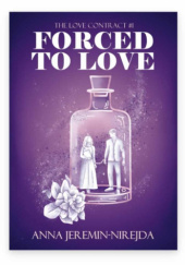 Okładka książki Forced to love Anna Jeremin-Nirejda