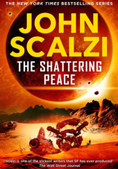 Okładka książki The Shattering Peace John Scalzi