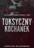 Okładka książki Toksyczny kochanek Karolina Wilchowska