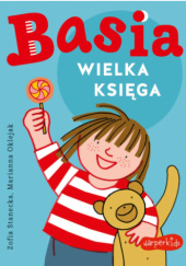 Okładka książki Basia. Wielka księga autora Marianna Oklejak,&nbsp;Zofia Stanecka, 9788327661005